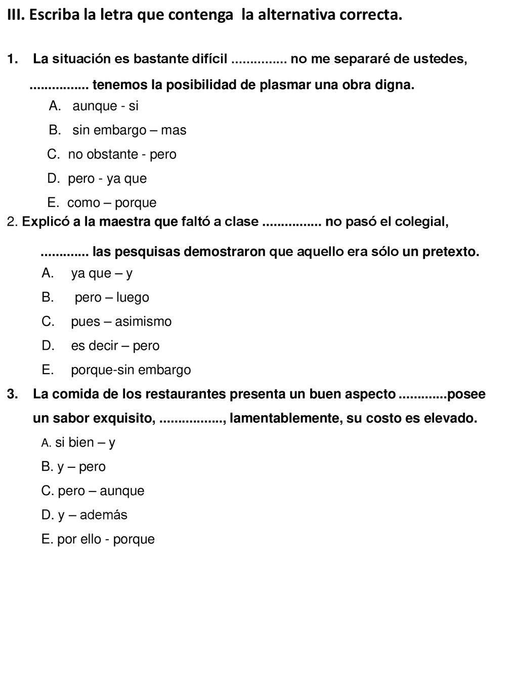 III. Escriba la letra que contenga la alternativa correcta.