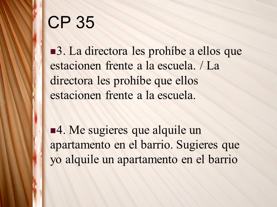 CP La directora les prohíbe a ellos que estacionen frente a la escuela. / La directora les prohíbe que ellos estacionen frente a la escuela.