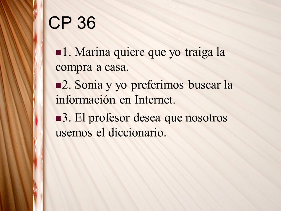 CP Marina quiere que yo traiga la compra a casa.