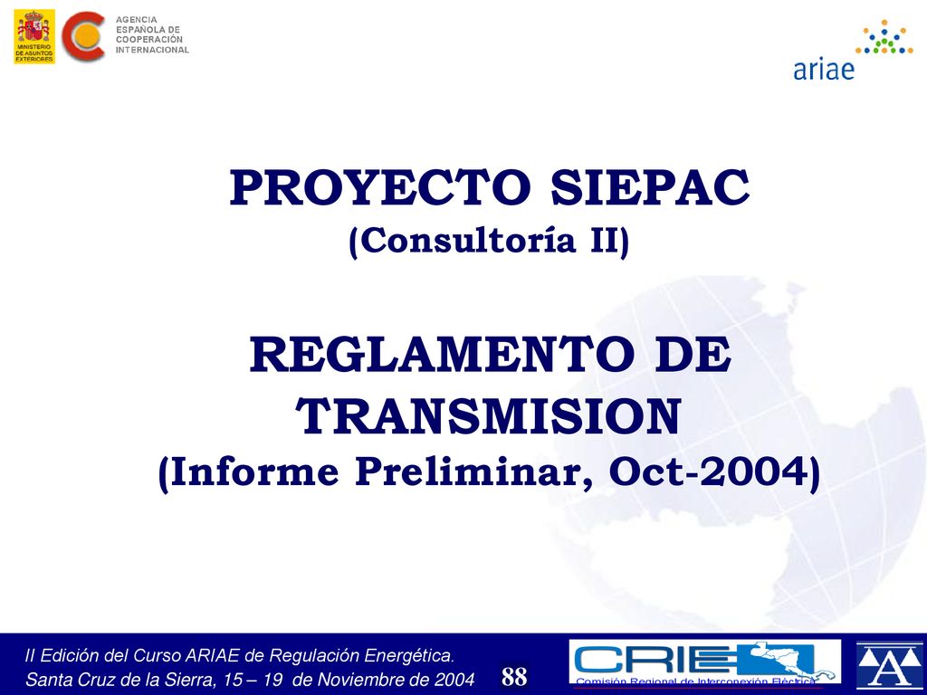 PROYECTO SIEPAC (Consultoría II) REGLAMENTO DE TRANSMISION (Informe Preliminar, Oct-2004)