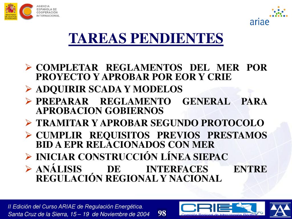 TAREAS PENDIENTES COMPLETAR REGLAMENTOS DEL MER POR PROYECTO Y APROBAR POR EOR Y CRIE. ADQUIRIR SCADA Y MODELOS.
