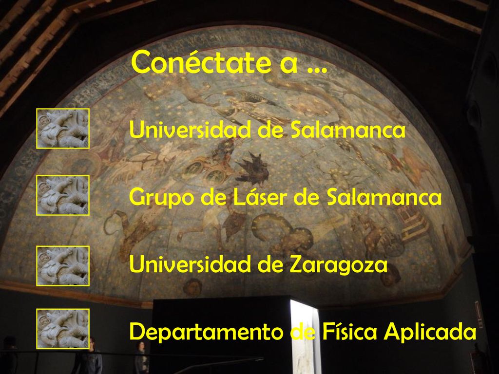 Conéctate a ... Universidad de Salamanca Grupo de Láser de Salamanca