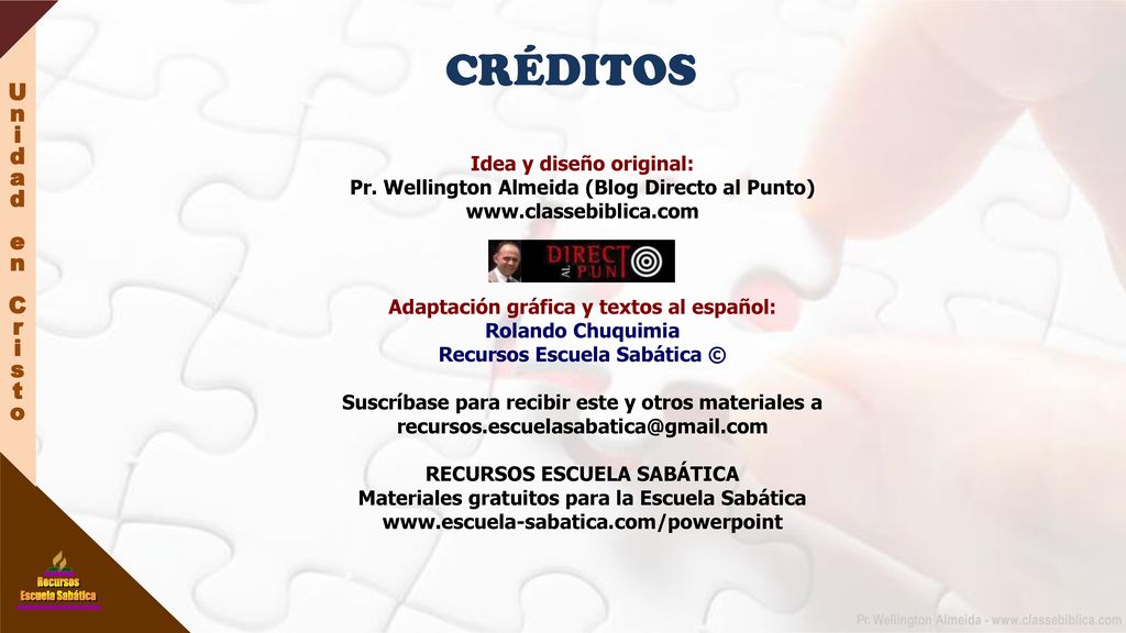 CRÉDITOS U n i d a e C r s t o Idea y diseño original: