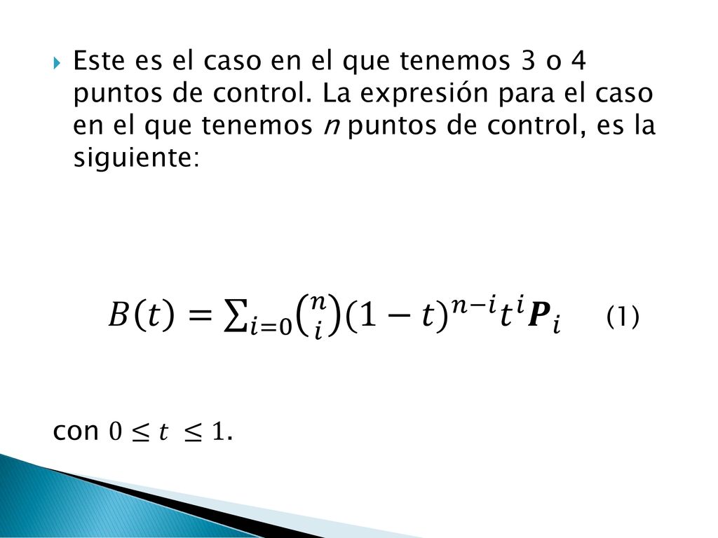 𝐵 𝑡 = 𝑖=0 𝑛 𝑖 (1−𝑡) 𝑛−𝑖 𝑡 𝑖 𝑷 𝑖 (1)