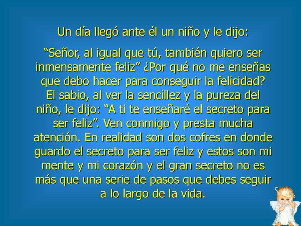 Un día llegó ante él un niño y le dijo: