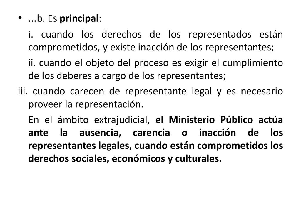 …b. Es principal: i. cuando los derechos de los representados están comprometidos, y existe inacción de los representantes;