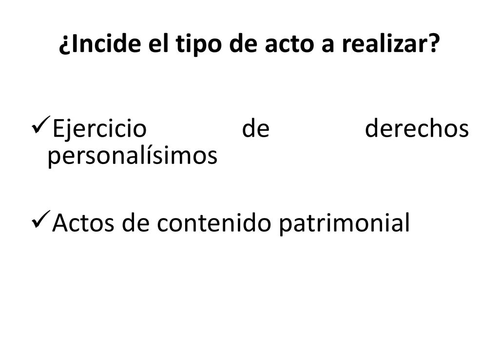 ¿Incide el tipo de acto a realizar