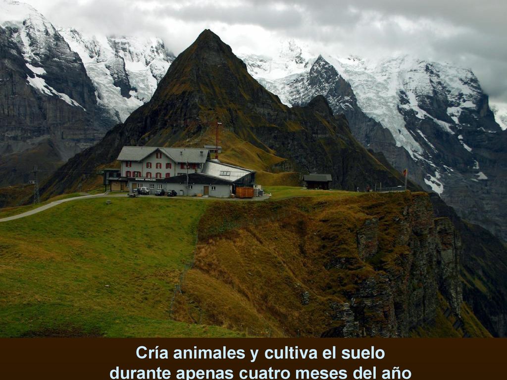 Cría animales y cultiva el suelo durante apenas cuatro meses del año