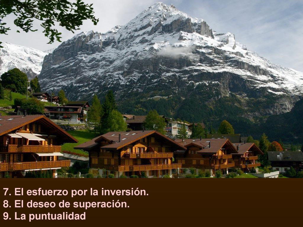7. El esfuerzo por la inversión. 8. El deseo de superación. 9