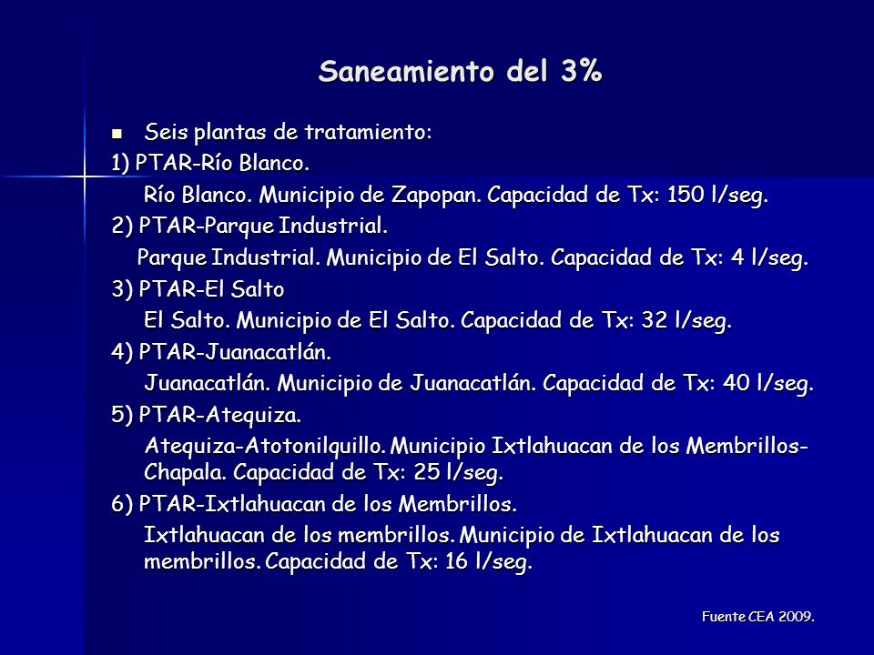 Saneamiento del 3% Seis plantas de tratamiento: 1) PTAR-Río Blanco.