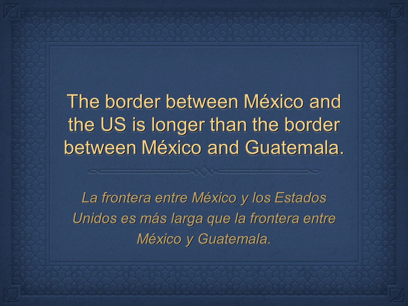 The border between México and the US is longer than the border between México and Guatemala.