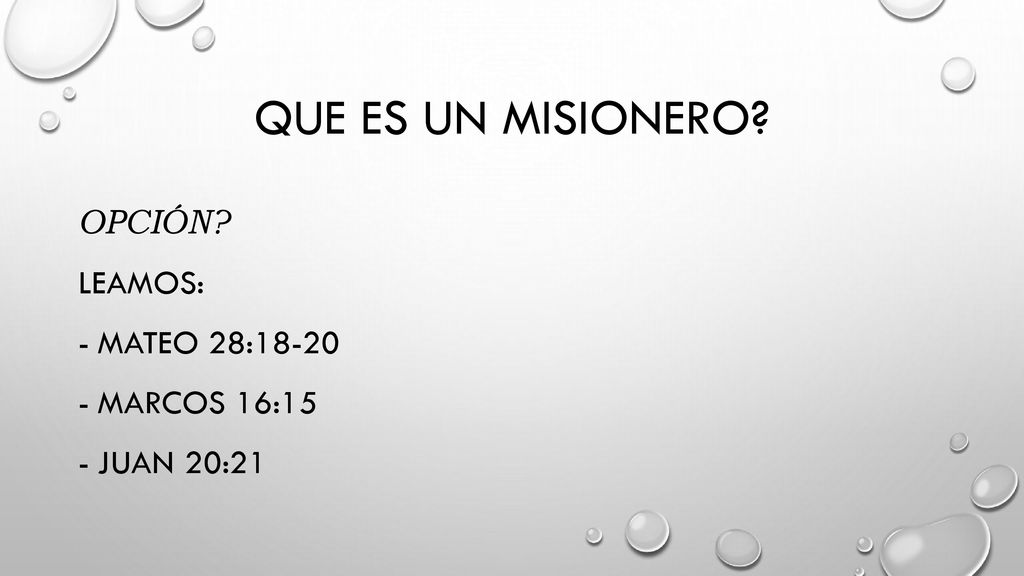 Que es un misionero Opción Leamos: Mateo 28:18-20 Marcos 16:15