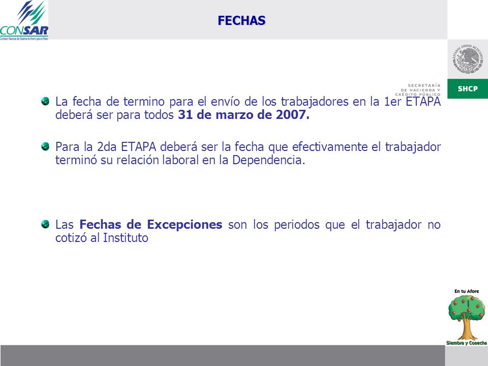 FECHAS La fecha de termino para el envío de los trabajadores en la 1er ETAPA deberá ser para todos 31 de marzo de