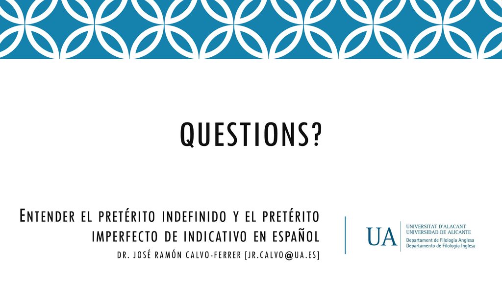 QUESTIONS. Entender el pretérito indefinido y el pretérito imperfecto de indicativo en español.