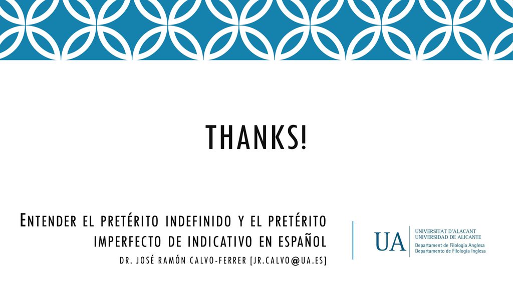 THANKS. Entender el pretérito indefinido y el pretérito imperfecto de indicativo en español.
