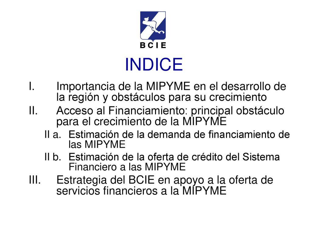 INDICE Importancia de la MIPYME en el desarrollo de la región y obstáculos para su crecimiento.