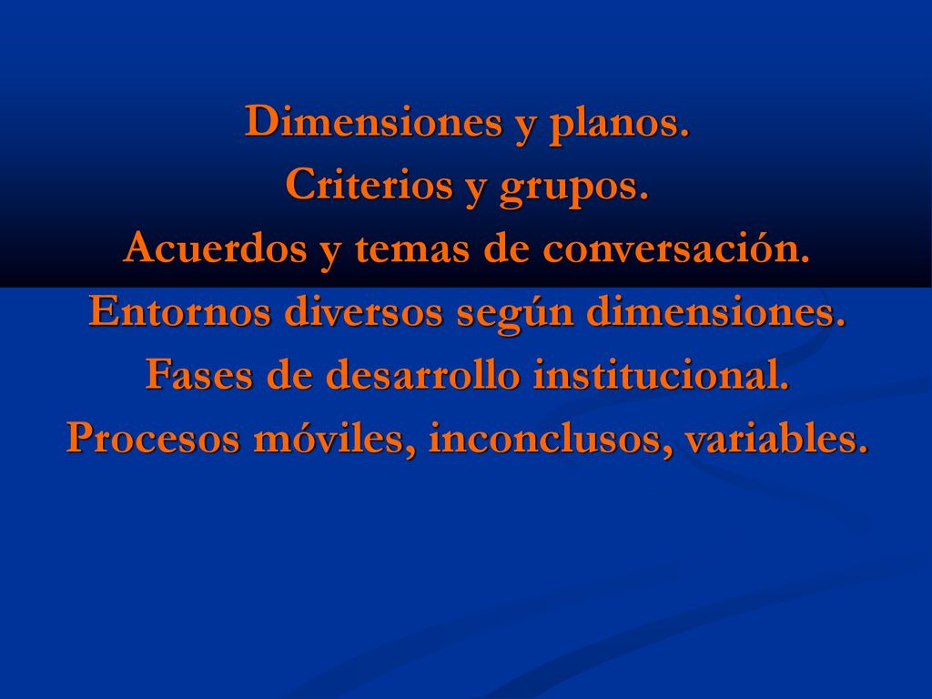 Acuerdos y temas de conversación. Entornos diversos según dimensiones.