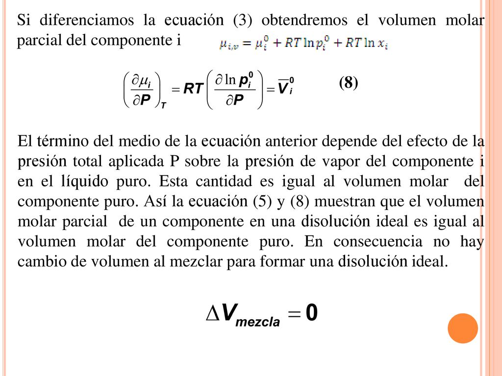 Si diferenciamos la ecuación (3) obtendremos el volumen molar parcial del componente i