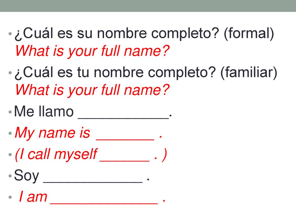 ¿Cuál es su nombre completo (formal) What is your full name