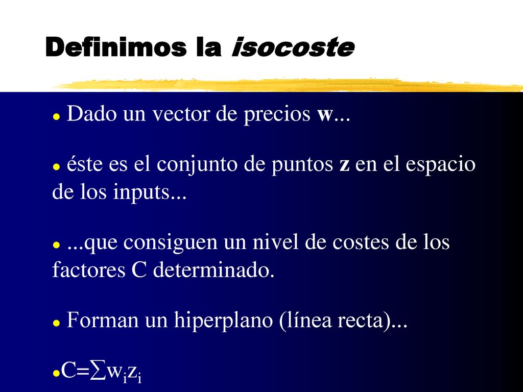 Definimos la isocoste Dado un vector de precios w...