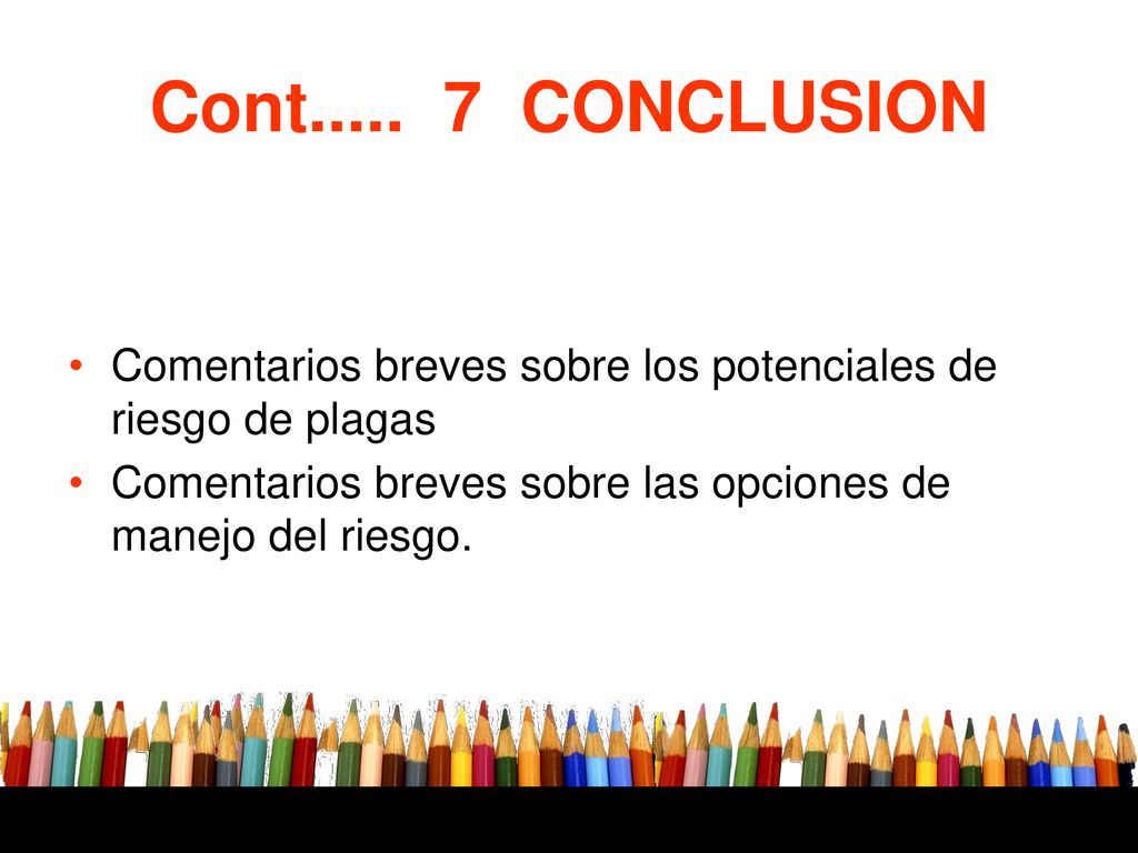 Cont CONCLUSION Comentarios breves sobre los potenciales de riesgo de plagas.