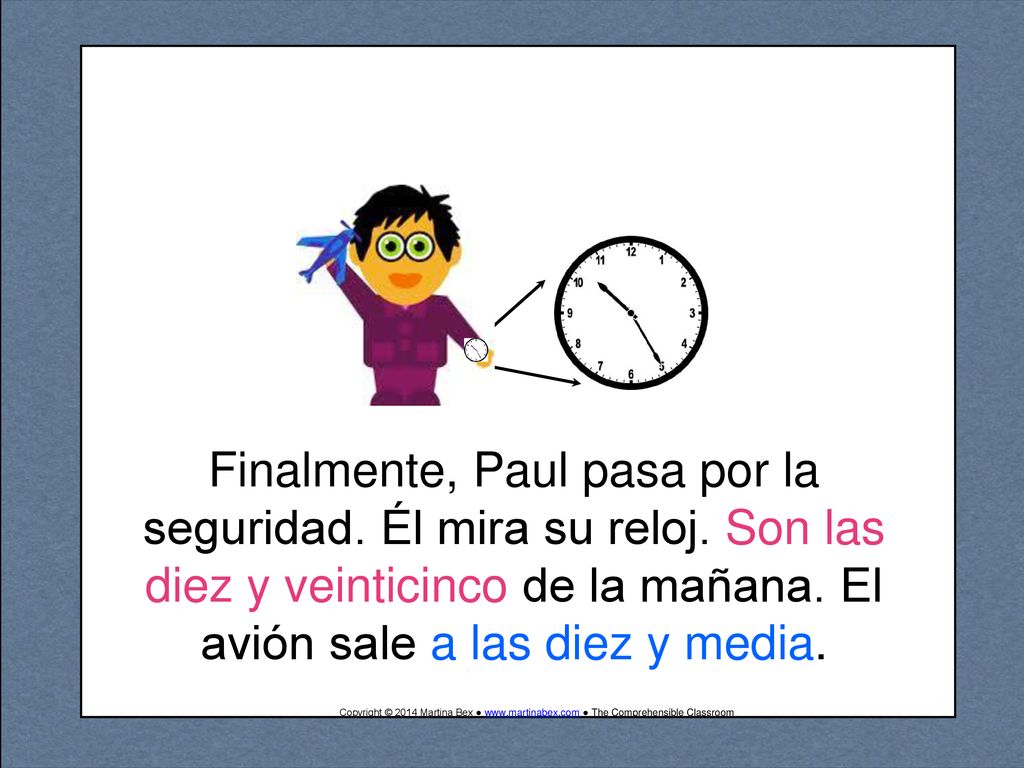Finalmente, Paul pasa por la seguridad. Él mira su reloj