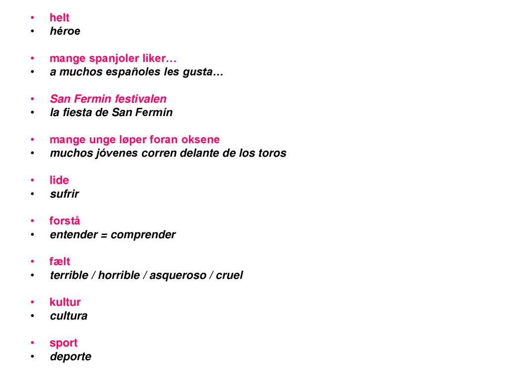 helt héroe. mange spanjoler liker… a muchos españoles les gusta… San Fermin festivalen. la fiesta de San Fermín.