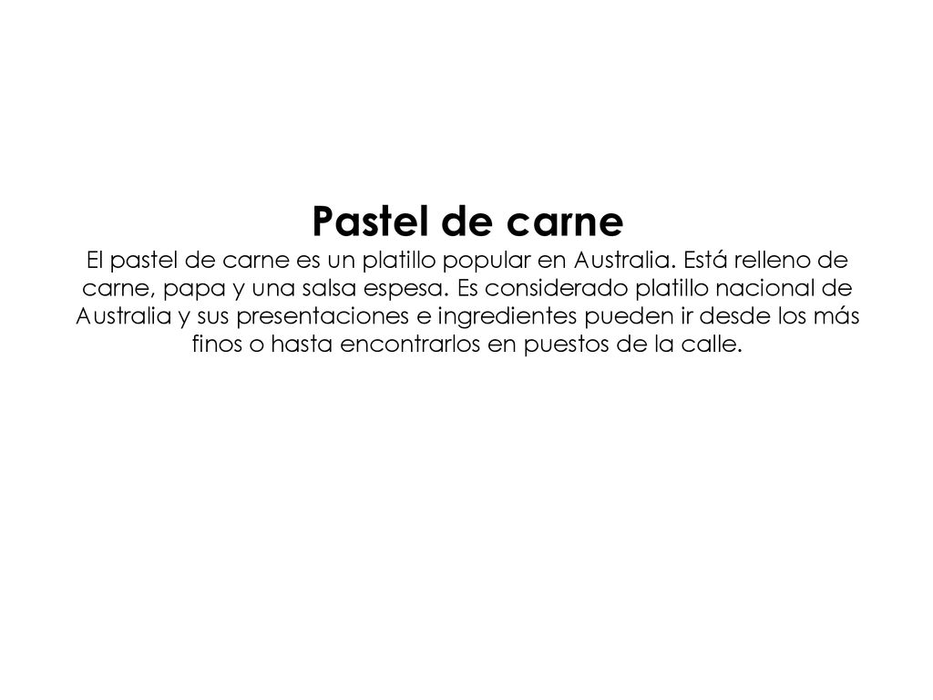 Pastel de carne El pastel de carne es un platillo popular en Australia