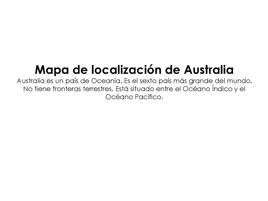 Mapa de localización de Australia Australia es un país de Oceanía