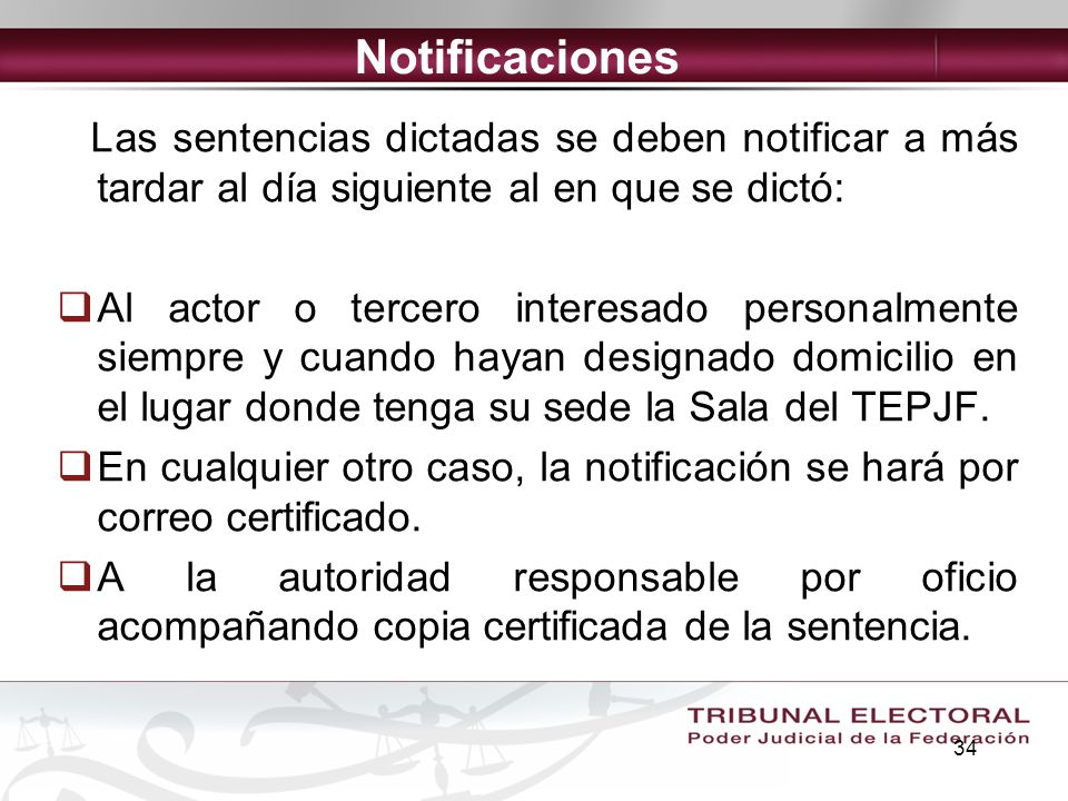 Notificaciones Las sentencias dictadas se deben notificar a más tardar al día siguiente al en que se dictó: