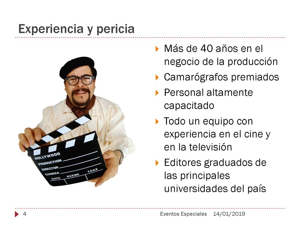Experiencia y pericia Más de 40 años en el negocio de la producción