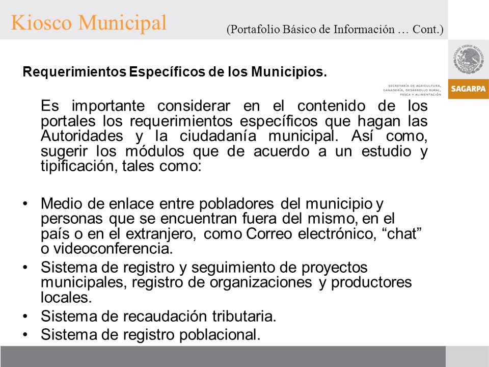 Kiosco Municipal (Portafolio Básico de Información … Cont.) Requerimientos Específicos de los Municipios.