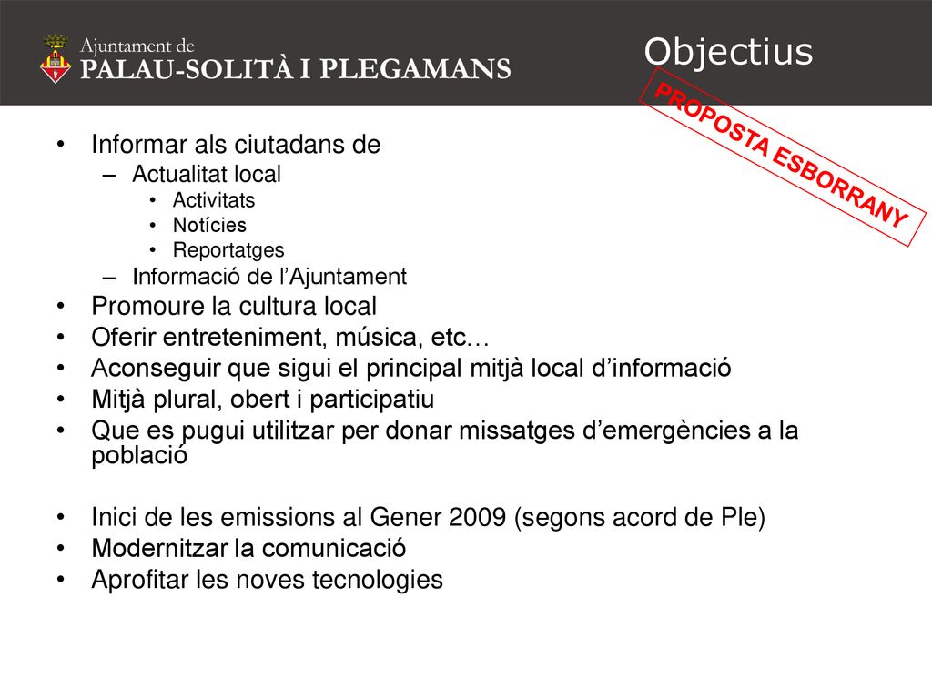 Objectius Informar als ciutadans de Promoure la cultura local