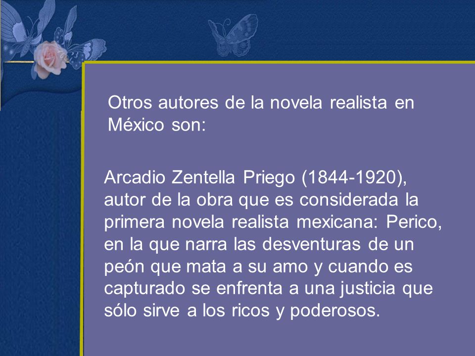 Otros autores de la novela realista en México son: