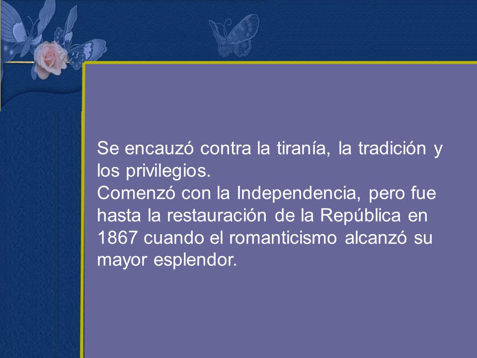 Se encauzó contra la tiranía, la tradición y los privilegios.