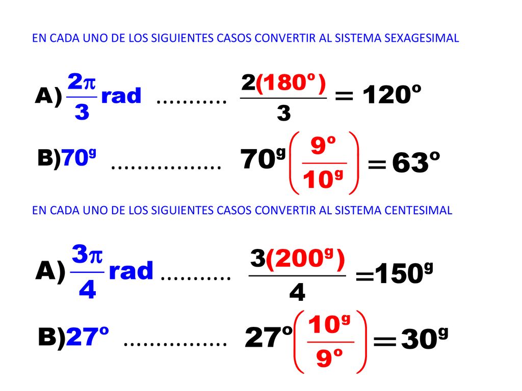 EN CADA UNO DE LOS SIGUIENTES CASOS CONVERTIR AL SISTEMA SEXAGESIMAL