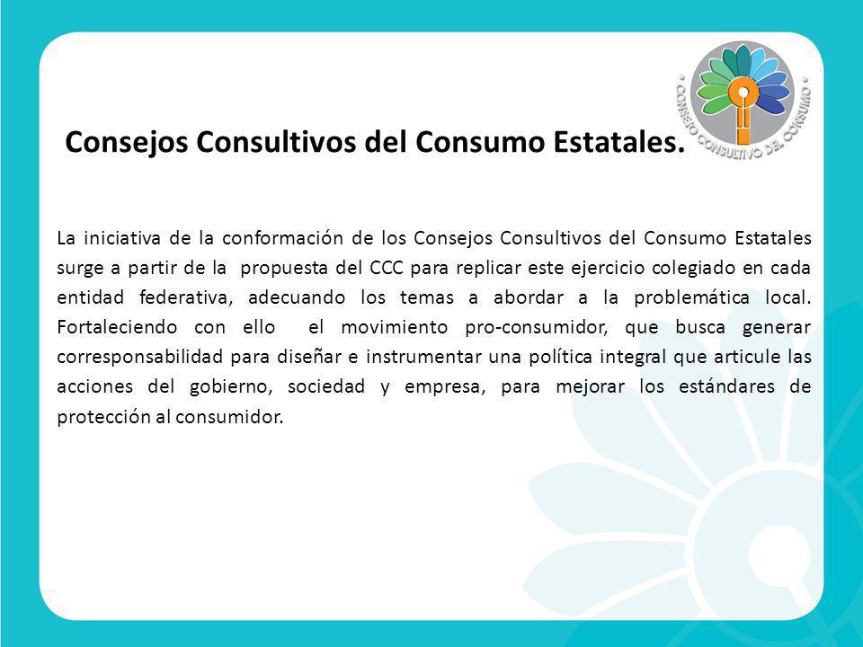 Consejos Consultivos del Consumo Estatales.