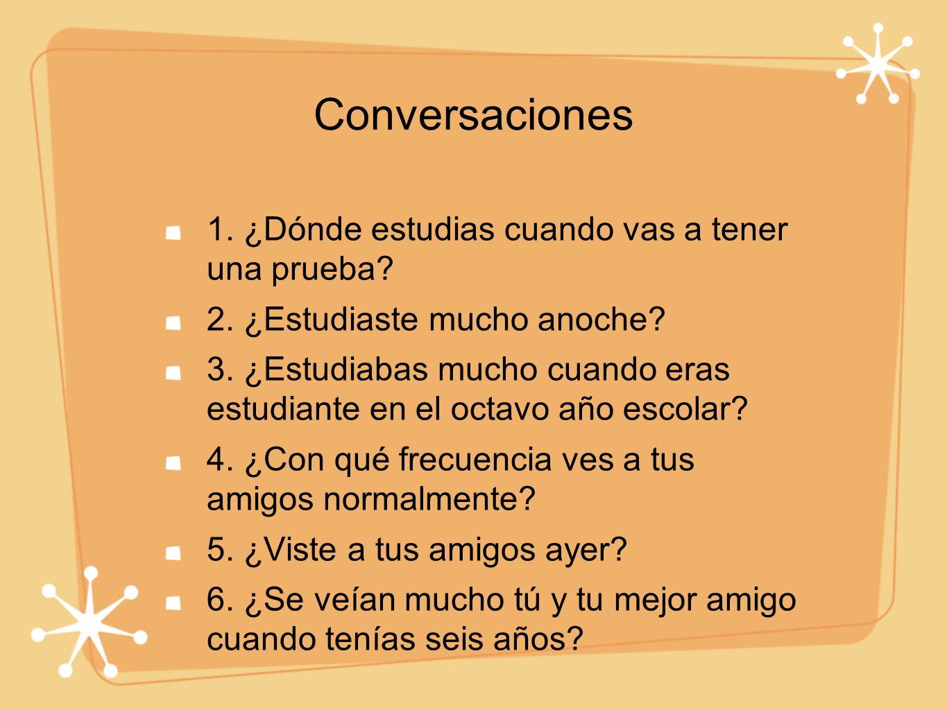 Conversaciones 1. ¿Dónde estudias cuando vas a tener una prueba