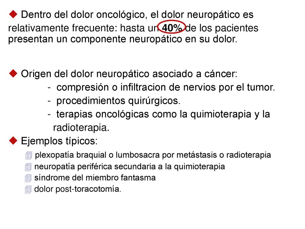  Dentro del dolor oncológico, el dolor neuropático es