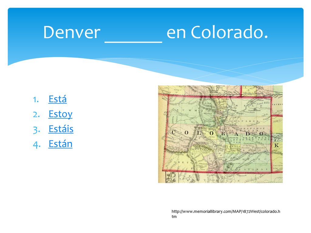 Denver ______ en Colorado.
