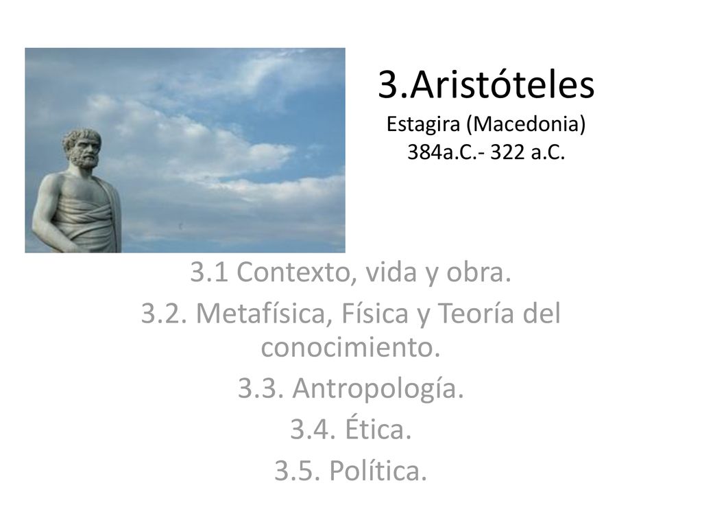 3.Aristóteles Estagira (Macedonia) 384a.C a.C.