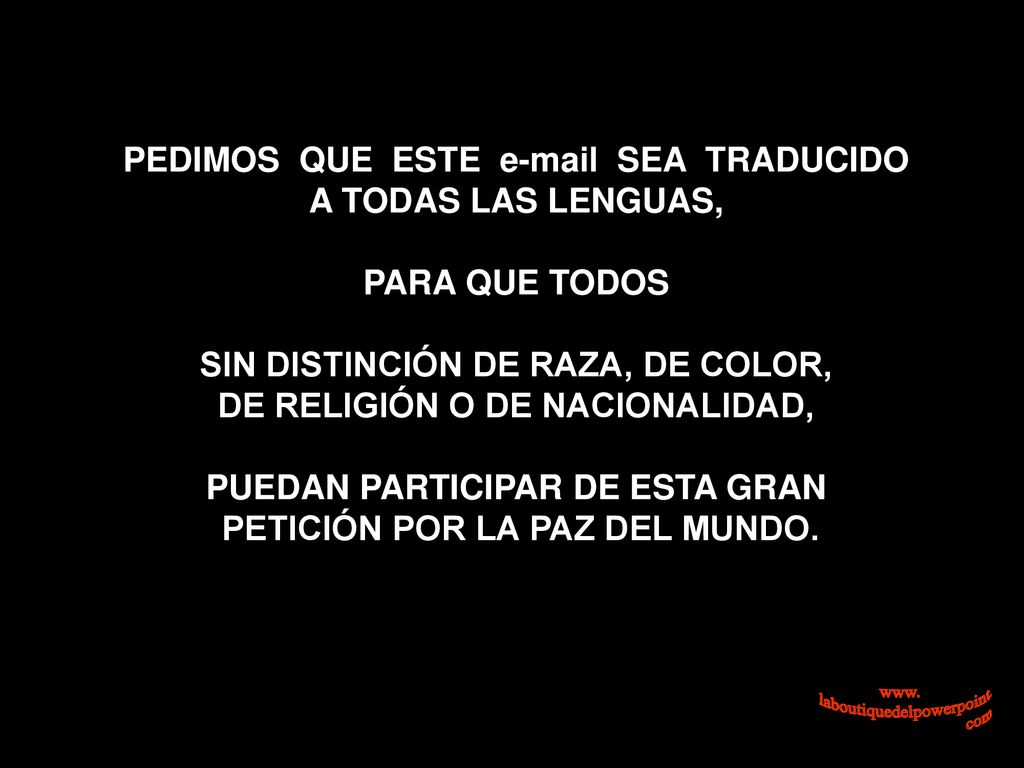 PEDIMOS QUE ESTE  SEA TRADUCIDO A TODAS LAS LENGUAS,