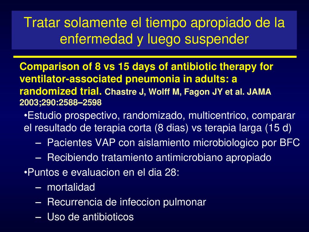 Tratar solamente el tiempo apropiado de la enfermedad y luego suspender