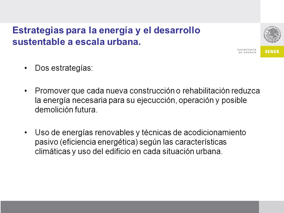 Estrategias para la energía y el desarrollo sustentable a escala urbana.