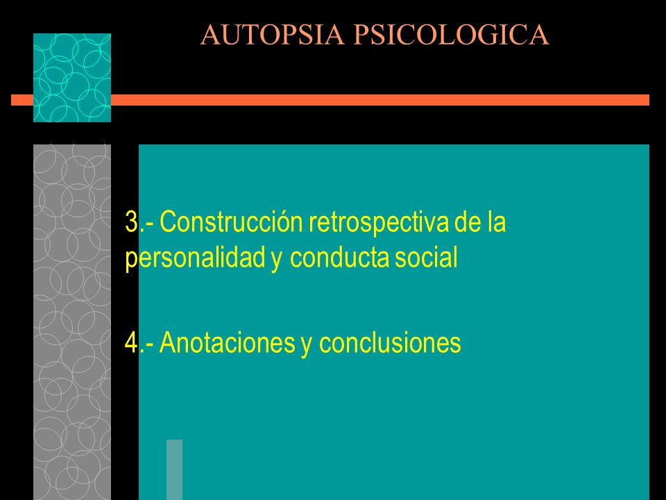 AUTOPSIA PSICOLOGICA 3.- Construcción retrospectiva de la personalidad y conducta social.