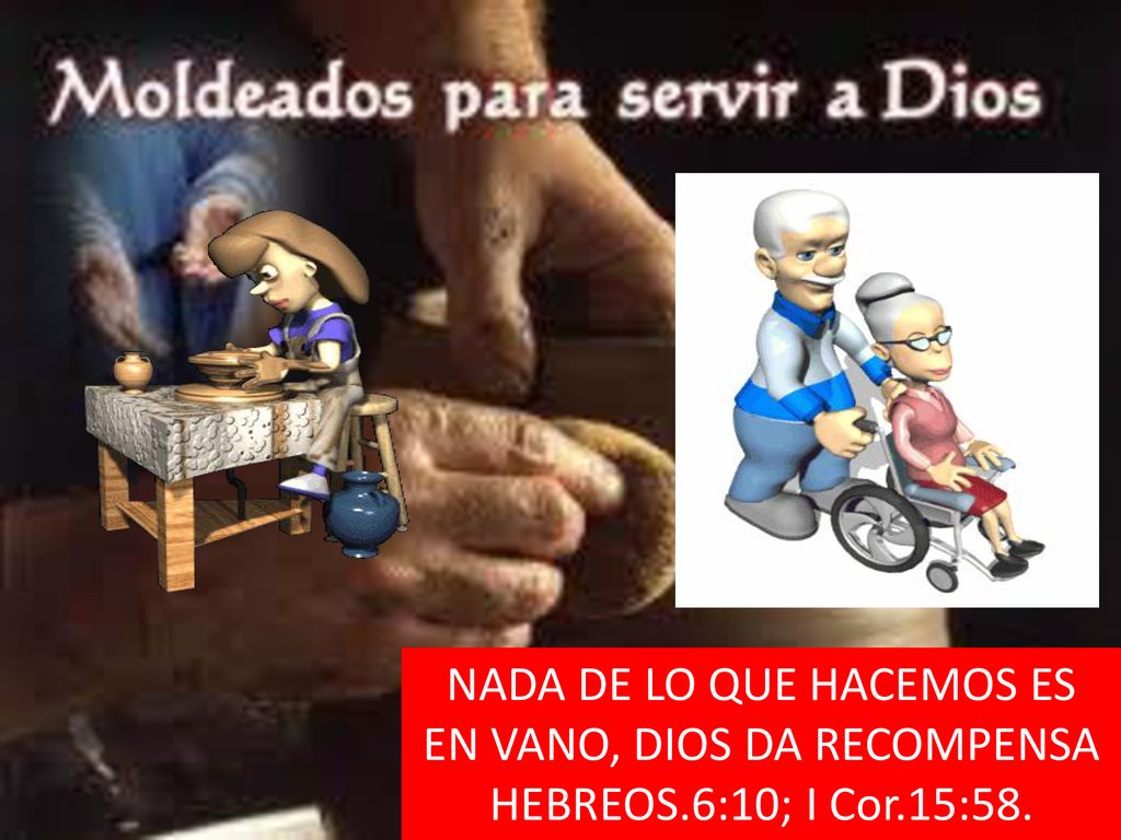 NADA DE LO QUE HACEMOS ES EN VANO, DIOS DA RECOMPENSA