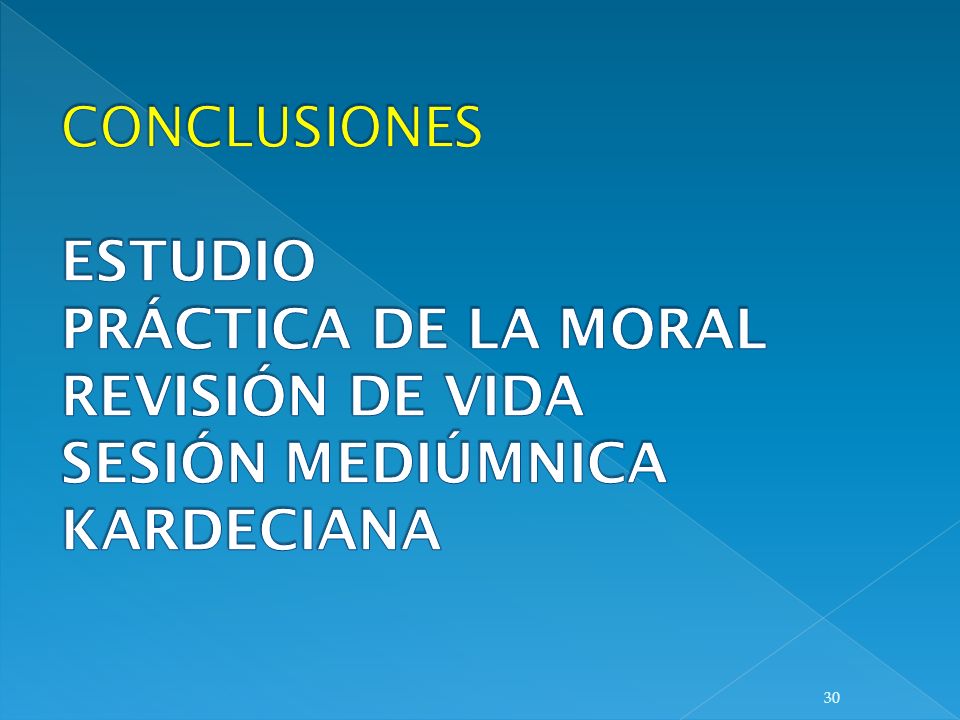 CONCLUSIONES ESTUDIO PRÁCTICA DE LA MORAL REVISIÓN DE VIDA SESIÓN MEDIÚMNICA KARDECIANA