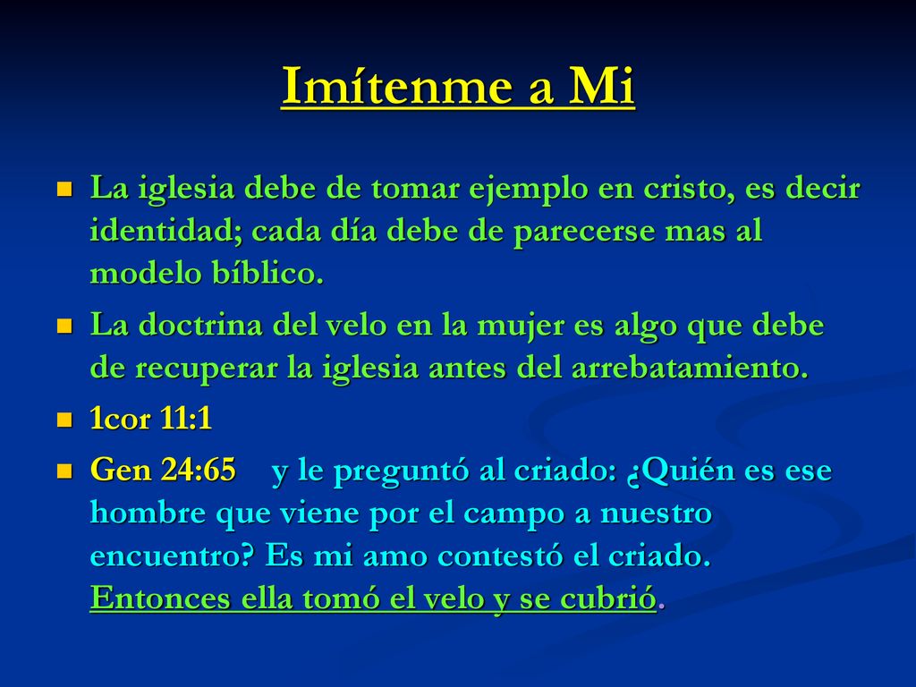 Imítenme a Mi La iglesia debe de tomar ejemplo en cristo, es decir identidad; cada día debe de parecerse mas al modelo bíblico.