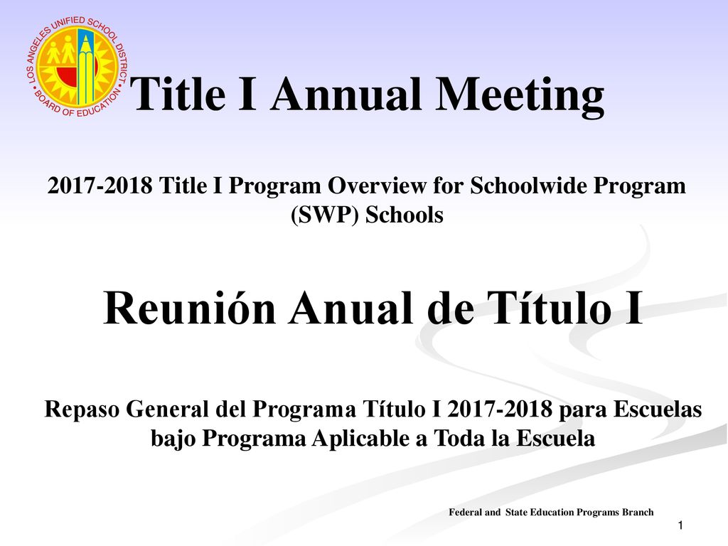 Title I Annual Meeting Title I Program Overview for Schoolwide Program (SWP) Schools