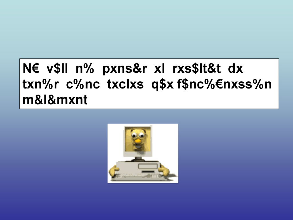 N€ v$ll n% pxns&r xl rxs$lt&t dx txn%r c%nc txclxs q$x f$nc%€nxss%n m&l&mxnt